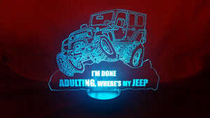 Jeep LED Light - "I'm done Adulting, where's my Jeep"