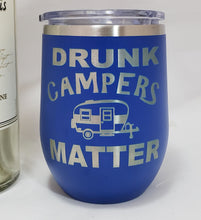 Load image into Gallery viewer, DRUNK CAMPERS MATTER- Stemless  Wine Tumbler