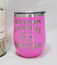 Load image into Gallery viewer, DRUNK CAMPERS MATTER- Stemless  Wine Tumbler