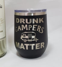 Load image into Gallery viewer, DRUNK CAMPERS MATTER- Stemless  Wine Tumbler