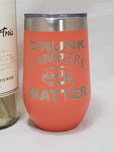Load image into Gallery viewer, DRUNK CAMPERS MATTER- Stemless  Wine Tumbler