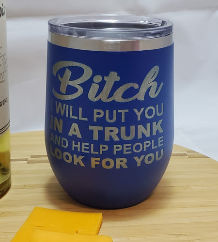 BITCH - Stemless  Wine Tumbler