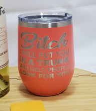 Load image into Gallery viewer, BITCH - Stemless  Wine Tumbler