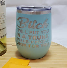 Load image into Gallery viewer, BITCH - Stemless  Wine Tumbler
