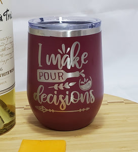 Pour Decisions - Stemless Wine Tumbler