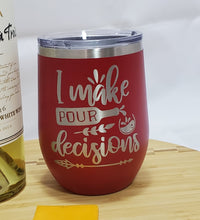 Load image into Gallery viewer, Pour Decisions - Stemless Wine Tumbler
