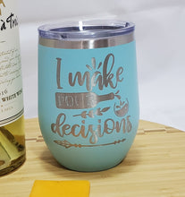Load image into Gallery viewer, Pour Decisions - Stemless Wine Tumbler