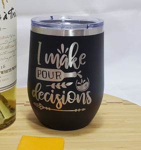 Pour Decisions - Stemless Wine Tumbler