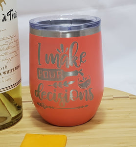 Pour Decisions - Stemless Wine Tumbler